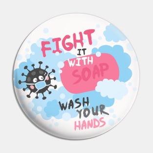 Fight It With Soap. Wash Your Hands. Pink Pin