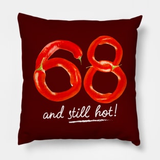 68th Birthday Gifts - 68 Years and still Hot Pillow