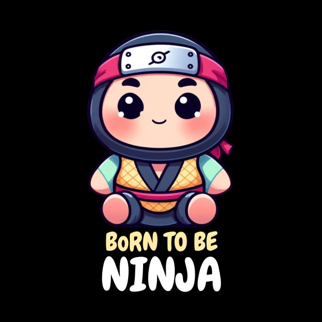 BORN TO BE NINJA by GP SHOP