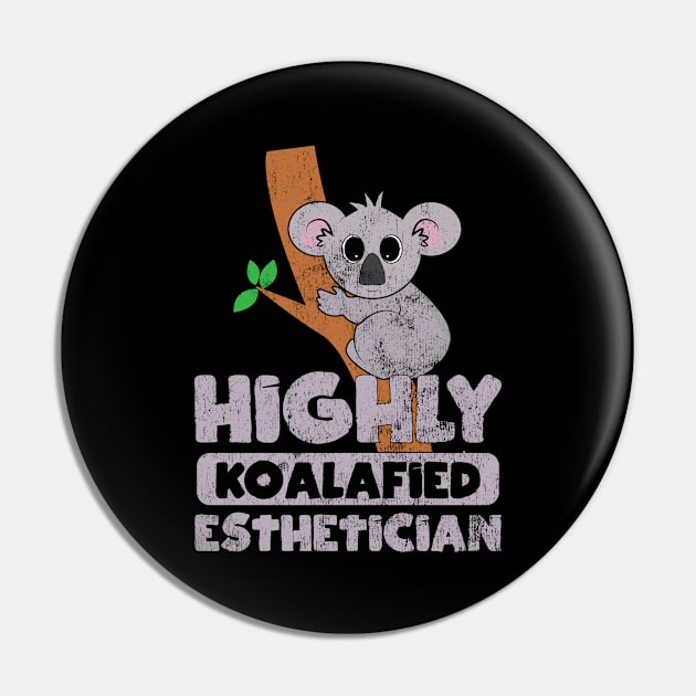 Highly Koalafied Esthetician Funny Beautician Skin Gag Koala Pin by wygstore