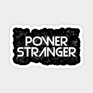 Power Stranger Magnet