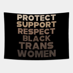 Protect Support Respect Black Trans Women Tapestry