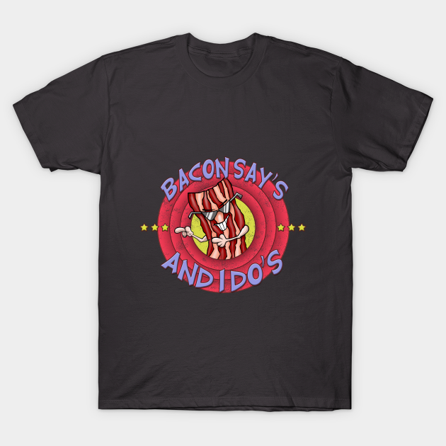 Discover Bacon Say's and I Do's - Bacon - T-Shirt