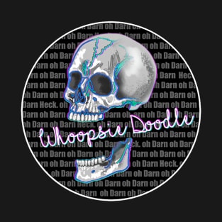 Whoopsie Doodle Skull T-Shirt