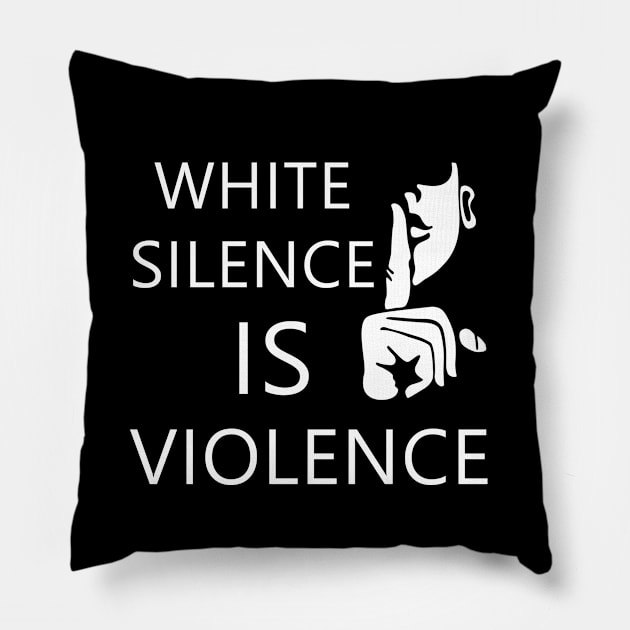 White silence is violence Pillow by qrotero