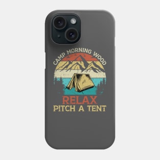 Relax, Pitch a Tent Phone Case