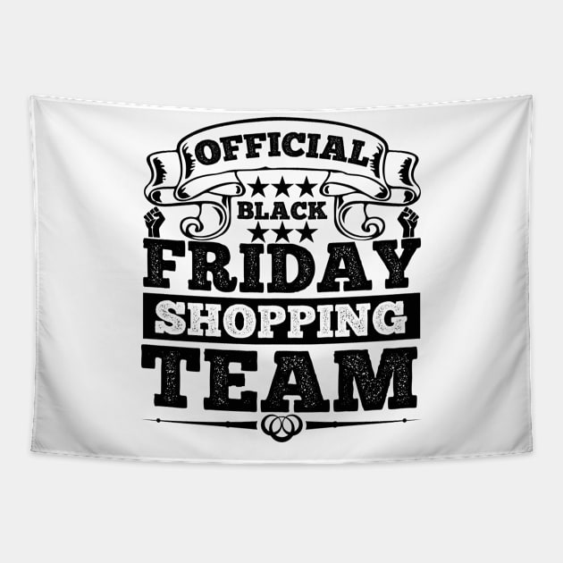 Official black Friday shopping team T Shirt For Women Men Tapestry by QueenTees