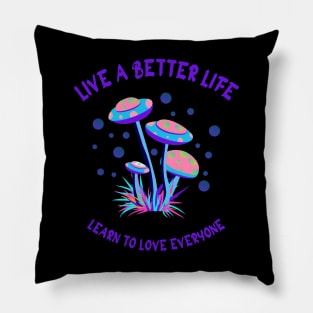 LIVE A BETTER LIFE Pillow