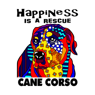 Happiness Is A Rescue Cane Corso Corsos Pup Friend Dog Dogs Lover Puppy Rescued Gifts Best Seller Pet Pets T-Shirt