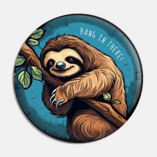 Hang in There Cute Sloth Pin