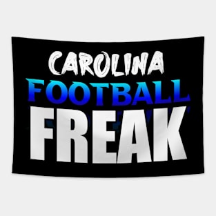 Freak Carolina Football Fans Sports Saying Text Tapestry