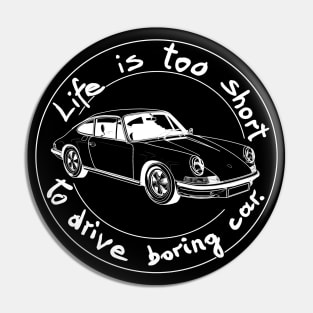 Life is too short to drive boring car Pin