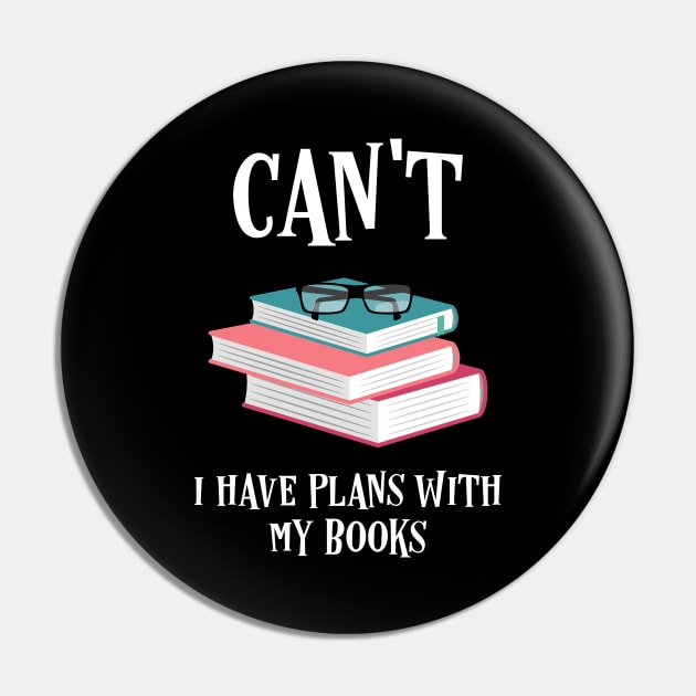 I Cant I Have Plans With My Books Bookworm Quotes Pin by pixeptional