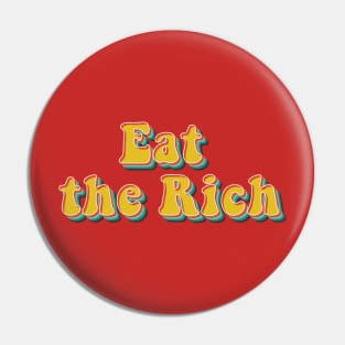 Eat The Rich Pin