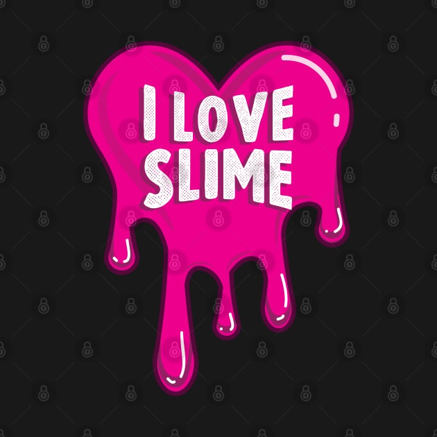 I Love Slime by amitsurti