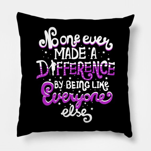 No One Ever Made A Difference Pillow by KsuAnn