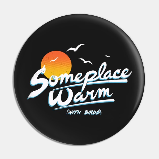 Someplace Warm Pin by Hillary White Rabbit