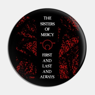 The Sisters Of Mercy First And Last And Always Pin