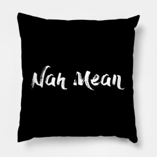 Nah Mean - Nahmean - Trevor Noah - Brush White Pillow