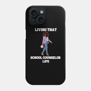 Black School Counselor- Living That School Counselor Life Phone Case