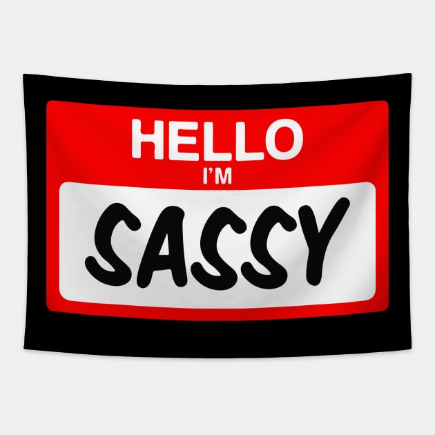 Hello I'm Sassy Funny Name Tag Design Gift Tapestry by BadDesignCo