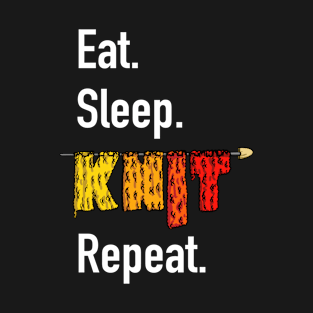 Eat. Sleep. Knit. Repeat. T-Shirt