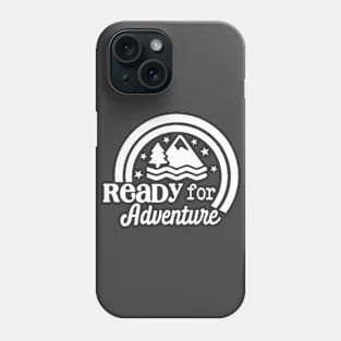 Ready For Adventure Phone Case