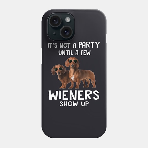 It S Not A Party Until A Few Wieners Show Up Phone Case by Cristian Torres