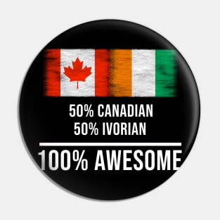 50% Canadian 50% Ivorian 100% Awesome - Gift for Ivorian Heritage From Ivory Coast Pin