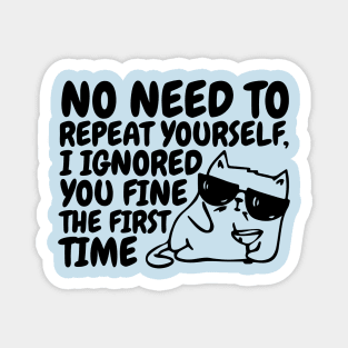 I Ignored You The First Time Cat Magnet