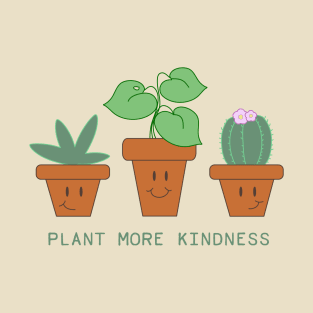 Plant More Kindness T-Shirt