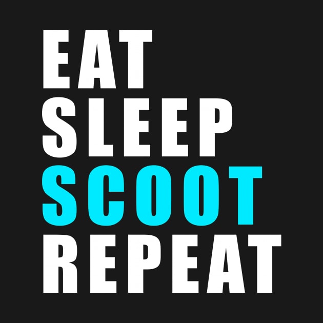 eat sleep scoot repeat by SplashDesign