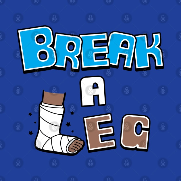 Break A Leg Funny Literal Advice Idiomatic Expression Meme by BoggsNicolas