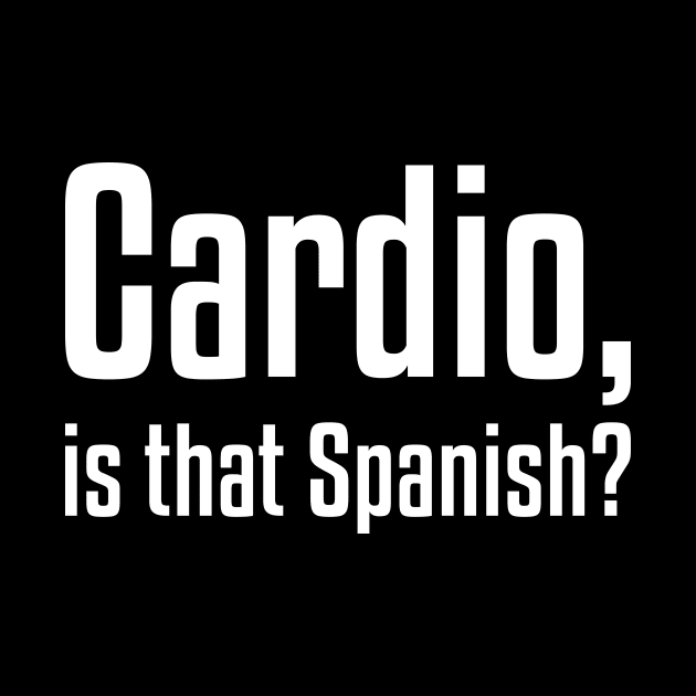 Cardio, is that Spanish? Funny Workout by RedYolk