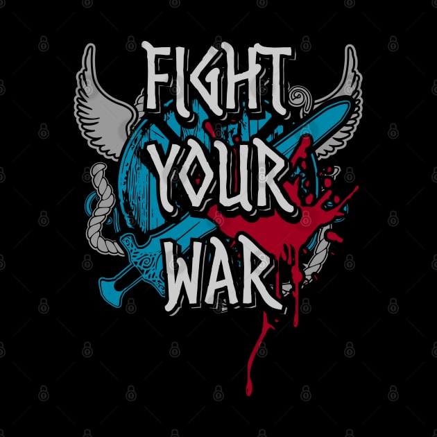 fight your war by FandomizedRose