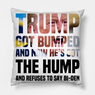 Trump’s Got The Hump Because He Got Bumped Pillow