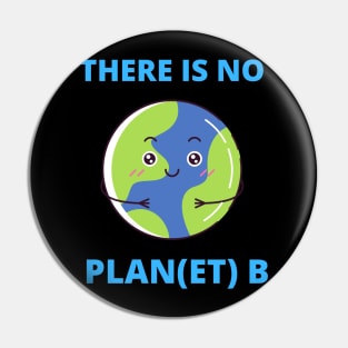 Earth There Is No Plan (et) B Climate Protection Planet Pin