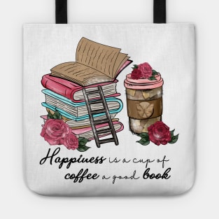 Happiness Is A Cup Of Coffee A Good Book Tote