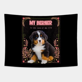 My Berner is the Love of My Life Tapestry