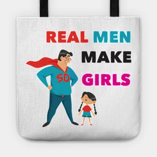 real man make girls father day funny dad gift Tote