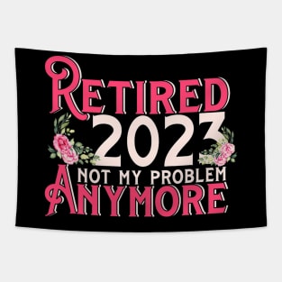 Retired 2023 Not My Problem Anymore Tapestry