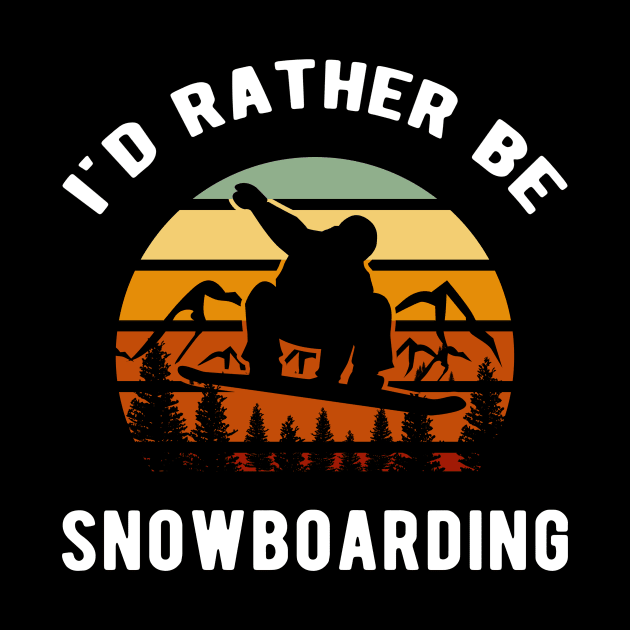 I'd rather be snowboarding for a Snowboarder by Shirtglueck