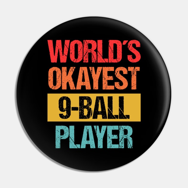 World's Okayest 9 Ball Player - Casual Billiards Tee Pin by Indigo Lake