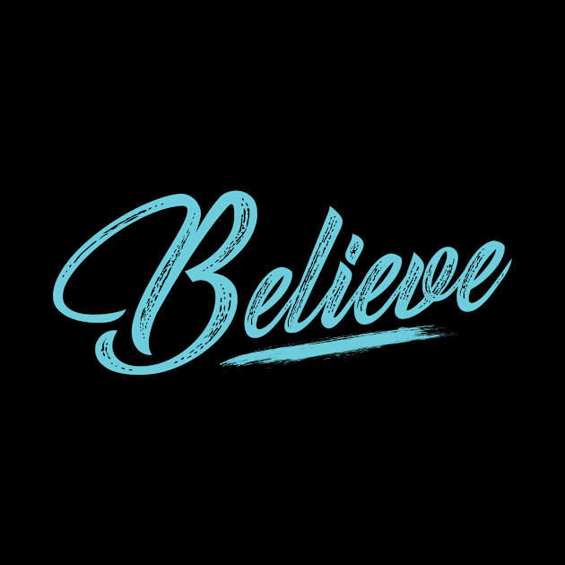 Believe by worshiptee