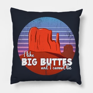 I Like Big Buttes Pillow