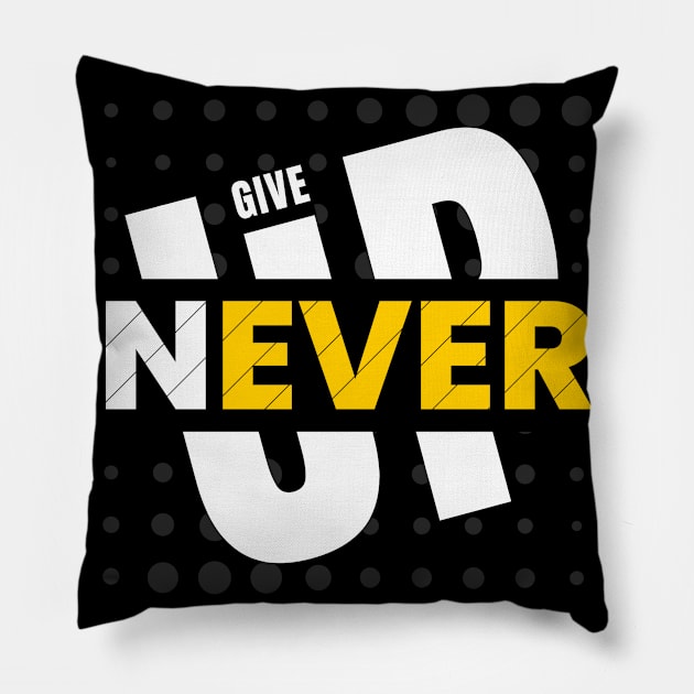 Never give up Pillow by TheDesigNook