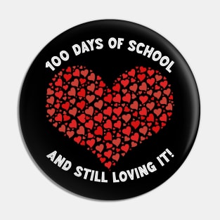 Cute 100 Days of School and Still Loving It Hearts 100th Day Pin