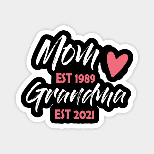 Mom Est 1989 Grandma Est 2021 Mothers Day Gift Magnet