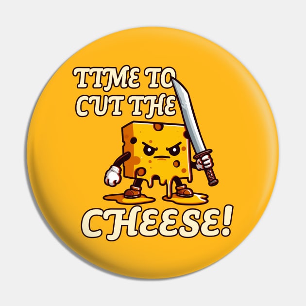 Time To Cut The Cheese - Fart Humor Funny Tee Pin by TeeHeeFun