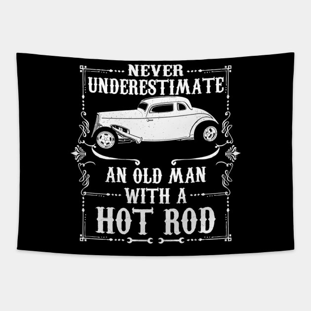 Never Underestimate An Old Man Hot Rod Tapestry by RadStar